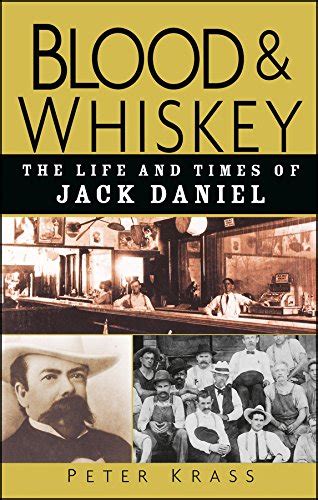 blood and whiskey the life and times of jack daniel Kindle Editon